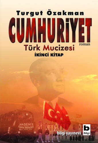 Cumhuriyet - Türk Mucizesi İkinci Kitap Turgut Özakman
