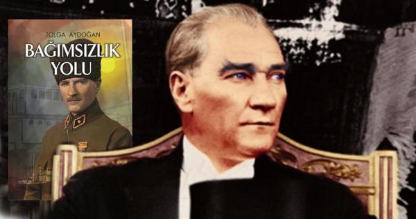 Atatürk’ün Açtığı Yol: Bağımsızlık
Yolu