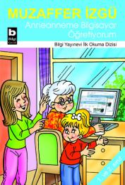Anneanneme Bilgisayar Öğretiyorum Anneanneme Bilgisayar Öğretiyorum