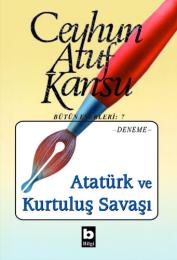 Atatürk ve Kurtuluş Savaşı Atatürk ve Kurtuluş Savaşı