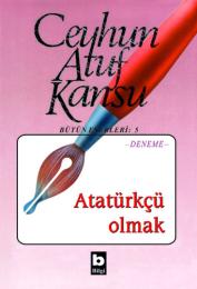 Atatürkçü Olmak Atatürkçü Olmak
