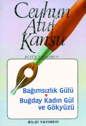 Bağımsızlık Gülü  Buğday Kadın Gül ve Gökyüzü Bağımsızlık Gülü  Buğday Kadın Gül ve Gökyüzü