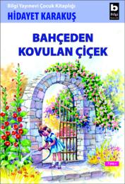 Bahçeden Kovulan Çiçek Bahçeden Kovulan Çiçek