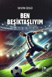 Ben Beşiktaşlıyım Ben Beşiktaşlıyım