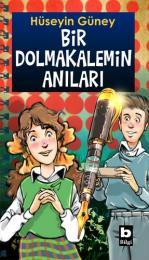 Bir Dolmakalemin Anıları Bir Dolmakalemin Anıları
