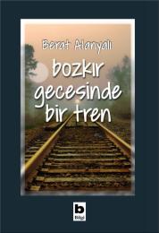 Bozkır Gecesinde Bir Tren Bozkır Gecesinde Bir Tren
