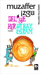 Deliye Her Gün Bayram Deliye Her Gün Bayram