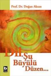 Dil Şu Büyülü Düzen... Dil Şu Büyülü Düzen...