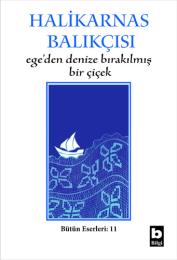 Ege'den Denize Bırakılmış Bir Çiçek Ege'den Denize Bırakılmış Bir Çiçek