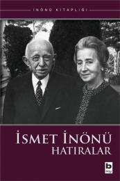 İsmet İnönü - Hatıralar İsmet İnönü - Hatıralar