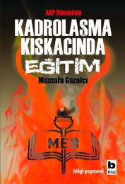 Kadrolaşma Kıskacında Eğitim Kadrolaşma Kıskacında Eğitim
