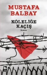 Köleliğe Kaçış Köleliğe Kaçış