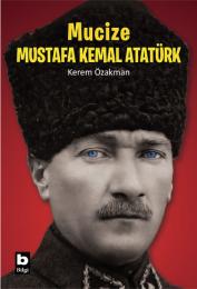 Mucize - Mustafa Kemal Atatürk Mucize - Mustafa Kemal Atatürk