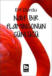 Naif Bir Flamingonun Günlüğü Naif Bir Flamingonun Günlüğü