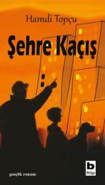 Şehre Kaçış Şehre Kaçış