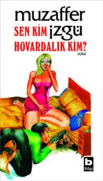 Sen Kim Hovardalık Kim Sen Kim Hovardalık Kim