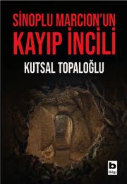 Sinoplu Marcion'un Kayıp İncili Sinoplu Marcion'un Kayıp İncili
