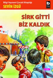 Sirk Gitti Biz Kaldık Sirk Gitti Biz Kaldık