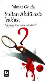 Sultan Abdülaziz Vak'ası Sultan Abdülaziz Vak'ası
