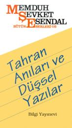 Tahran Anıları ve Düşsel Yazılar Tahran Anıları ve Düşsel Yazılar