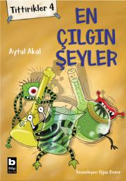 Tittirikler 4 / En Çılgın Şeyler Tittirikler 4 / En Çılgın Şeyler