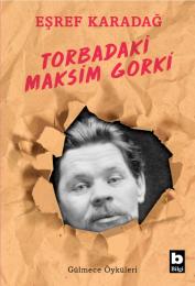 Torbadaki Maksim Gorki Torbadaki Maksim Gorki