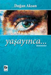 Yaşayınca... Yaşayınca...