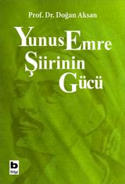 Yunus Emre Şiirinin Gücü Yunus Emre Şiirinin Gücü