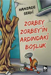 Zorbey Zorbey'in Ardındaki Boşluk Zorbey Zorbey'in Ardındaki Boşluk