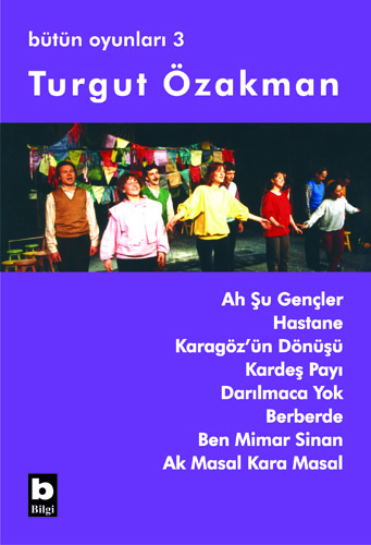 Ah Şu Gençler / Bütün Oyunları-3 Turgut Özakman