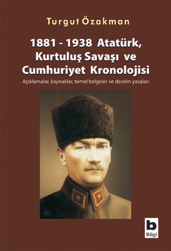 Atatürk Kurtuluş Savaşı ve Cumhuriyet Kronolojisi Turgut Özakman