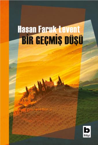 Bir Geçmiş Düşü Hasan Faruk Levent