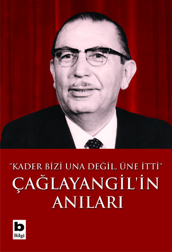 Çağlayangil'in Anıları İhsan Sabri Çağlayangil