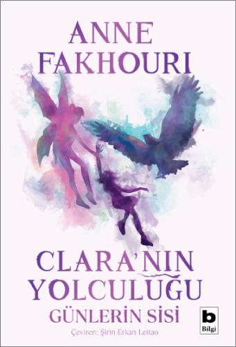 Clara'nın Yolculuğu / Günlerin Sisi Anne Fakhouri