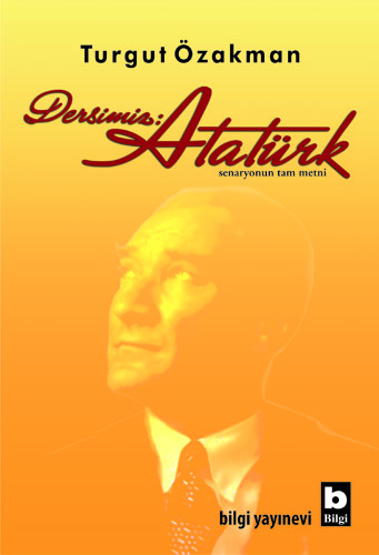 Dersimiz: Atatürk Turgut Özakman