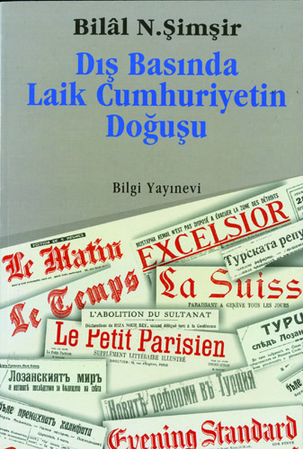 Dış Basında Laik Cumhuriyetin Doğuşu Bilâl N. Şimşir