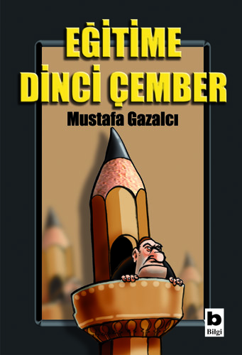 Eğitime Dinci Çember Mustafa Gazalcı