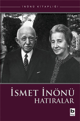 İsmet İnönü - Hatıralar İsmet İnönü