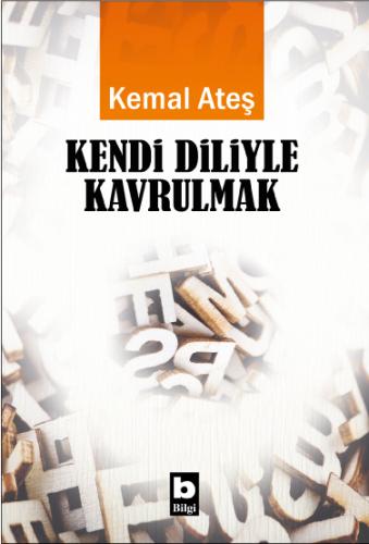 Kendi Diliyle Kavrulmak Kemal Ateş