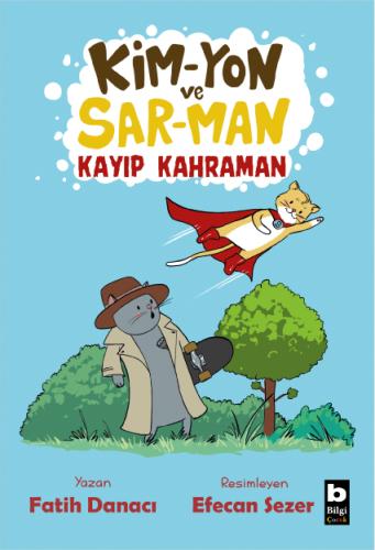 Kim-Yon ve Sar-Man / Kayıp Kahraman Fatih Danacı