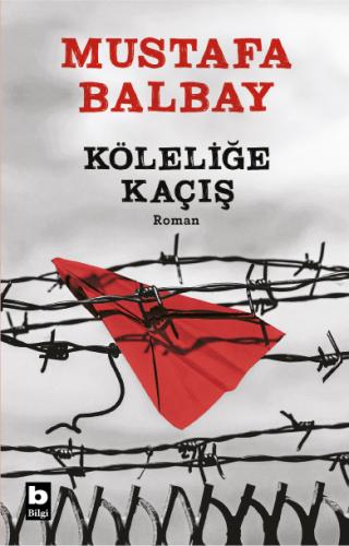 Köleliğe Kaçış Mustafa Balbay