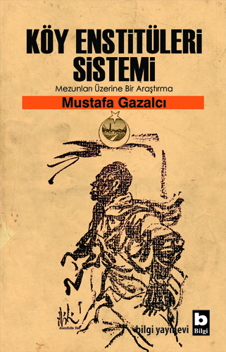 Köy Enstitüleri Sistemi Mustafa Gazalcı