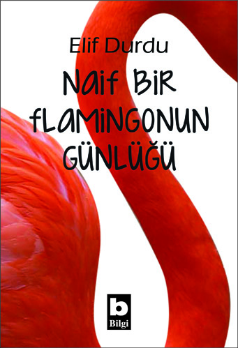 Naif Bir Flamingonun Günlüğü Elif Durdu