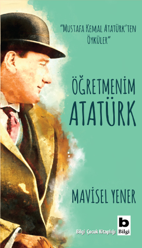 Öğretmenim Atatürk Mavisel Yener