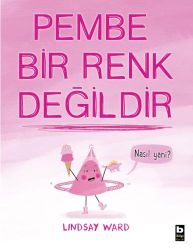 Pembe Bir Renk Değildir Lindsay Ward