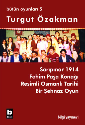 Sarıpınar 1914 / Bütün Oyunları-5 Turgut Özakman