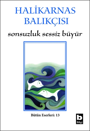 Sonsuzluk Sessiz Büyür Halikarnas Balıkçısı