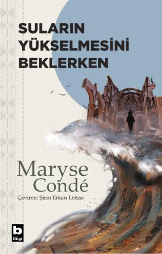 Suların Yükselmesini Beklerken Maryse Condé