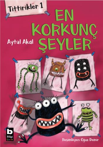 Tittirikler 1 / En Korkunç Şeyler Aytül Akal