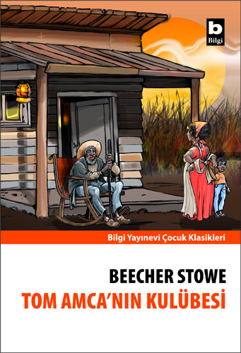 Tom Amca'nın Kulübesi Beecher Stowe